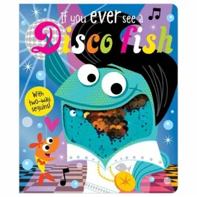 Board Book If You Ever See a Disco Fish