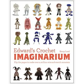Edward's Crochet Imaginarium (Kerry Lord)